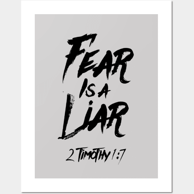 Fear is a liar from Timothy 1:7 black text Wall Art by Selah Shop